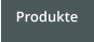 Produkte